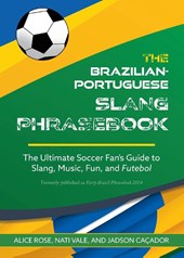 The Brazilian-Portuguese Slang Phrasebook