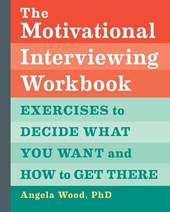 The Motivational Interviewing Workbook