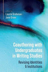 Coauthoring with Undergraduates in Writing Studies