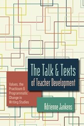 Jankens, A: Talk and Texts of Teacher Development