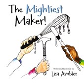 The Mightiest Maker