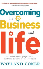 Overcoming in Business and Life