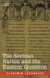 The Serbian Nation and the Eastern Question