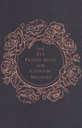 AVE PRAYER BK FOR CATH MOTHERS