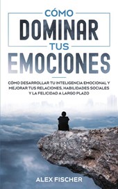 Como Dominar tus Emociones