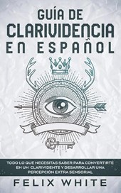 Guia de Clarividencia en Espanol