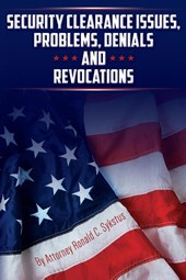 Security Clearance Issues, Problems, Denials and Revocations