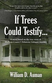 If Trees Could Testify...