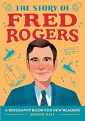 Katz, S: Story of Fred Rogers