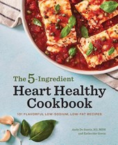 The 5-Ingredient Heart Healthy Cookbook