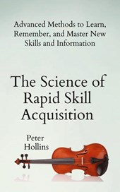 The Science of Rapid Skill Acquisition