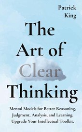 The Art of Clear Thinking