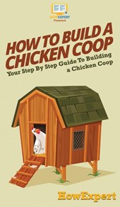 How To Build a Chicken Coop