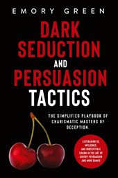 Dark Seduction and Persuasion Tactics