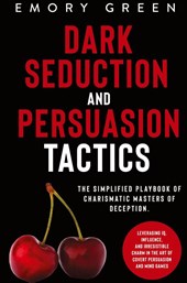 Dark Seduction and Persuasion Tactics