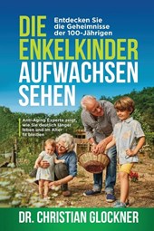Die Enkelkinder aufwachsen sehen