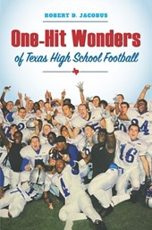 One-Hit Wonders of Texas High School Football