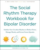 The Social Rhythm Therapy Workbook for Bipolar Disorder