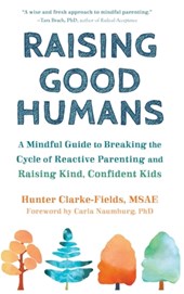 Clarke-Fields, H: Raising Good Humans