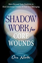 Shadow Work for Core Wounds