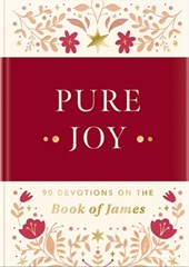 Pure Joy: 90 Devotions on the Book of James