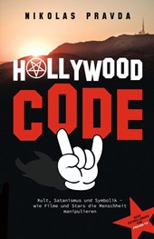 Der Hollywood-Code: Kult, Satanismus und Symbolik