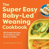 The Super Easy Baby Led Weaning Cookbook