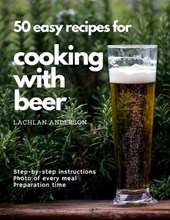 50 easy recipes for cooking with beer