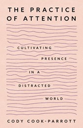 The Practice of Attention
