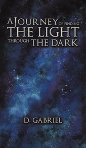 A Journey of Finding the Light Through the Dark