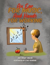 An Ear for Music, And Hands for Working