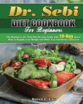 Dr. Sebi Diet Cookbook For Beginners