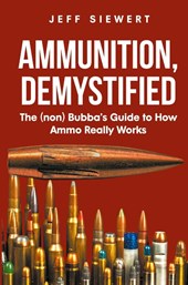 Ammunition, Demystified
