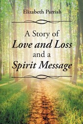 A Story of Love, Loss, and a Spirit Message