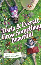Darla and Everett Grow Something Beautiful
