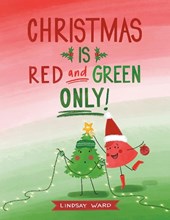 Christmas Is Red and Green Only