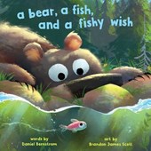 Bernstrom, D: Bear, a Fish, and a Fishy Wish