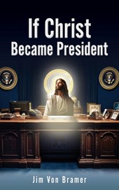 If Christ Became President