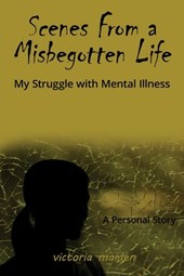 Scenes From a Misbegotten Life