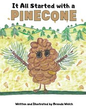 Welch, B: It All Started with a Pinecone