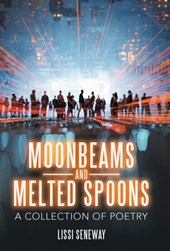 Seneway, L: Moonbeams and Melted Spoons