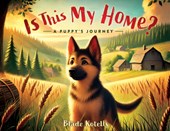 Is This My Home?: A Puppy's Journey