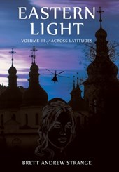 Eastern Light: Volume III of Across Latitudes