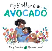 My Brother Is an Avocado