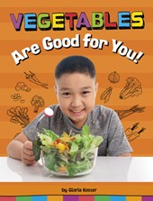 VEGETABLES ARE GOOD FOR YOU