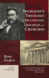 Spurgeon's Theology for Multiplying Disciples and Churches