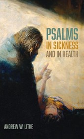 Psalms in Sickness and in Health