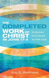 The Completed Work of Christ in John 17