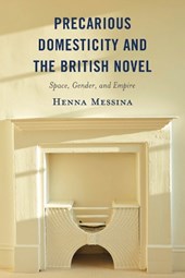 Precarious Domesticity and the British Novel