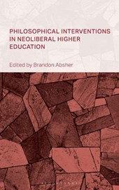 Philosophical Interventions in Neoliberal Higher Education